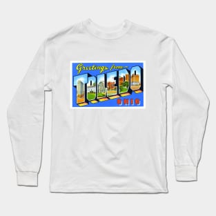 Greetings from Toledo, Ohio - Vintage Large Letter Postcard Long Sleeve T-Shirt